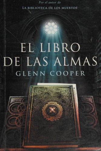 Glenn Cooper: El libro de las almas (Spanish language, 2011, Grijalbo)