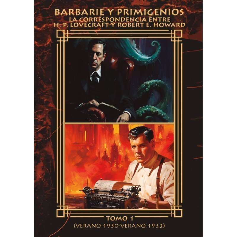Barbarie y Primigenios. La Correspondencia entre H. P. Lovecraft y Robert E. Howard. Tomo 1 (Verano 1930 - Verano 1932) (Español language, Barsoom)