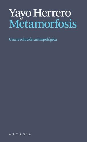 Yayo Herrero: Metamorfosis (Paperback, Español language, 2024, Arcadia)