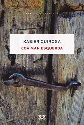 Xabier Quiroga: Coa man esquerda (Paperback, 2023, Edicións Xerais)