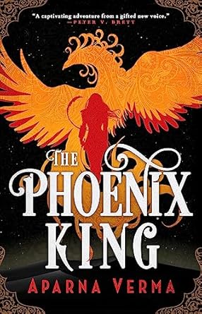 Aparna Verma: Phoenix King (2023, Orbit)