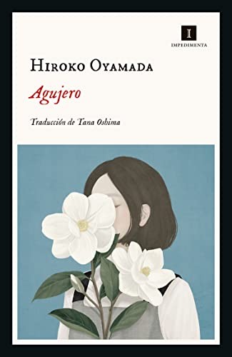 Tana Oshima, Hiroko Oyamada: Agujero (Paperback, Impedimenta)