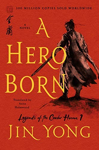 Anna Holmwood, Jin Yong: A Hero Born (Paperback, 2020, St. Martin's Griffin)