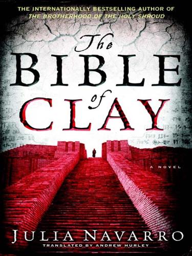 Julia Navarro: The Bible of Clay (EBook, 2008, Random House Publishing Group)