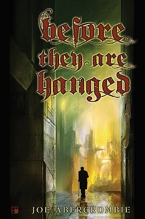 Joe Abercrombie: Before They Are Hanged (Hardcover, 2011, Subterranean Press)