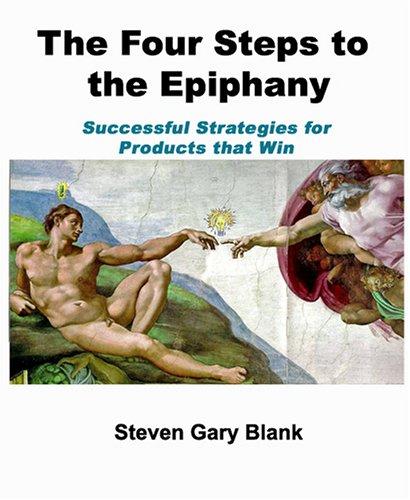 Steven Gary Blank: The Four Steps to the Epiphany (Paperback, 2005, Cafepress.com)