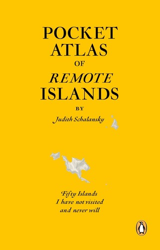 Judith Schalansky: Pocket Atlas of Remote Islands (2014, Penguin Books)