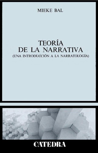 Mieke Bal: Teoria de La Narrativa (Critica y Estudios Literarios) (Paperback, Spanish language, Ediciones Catedra S.A.)