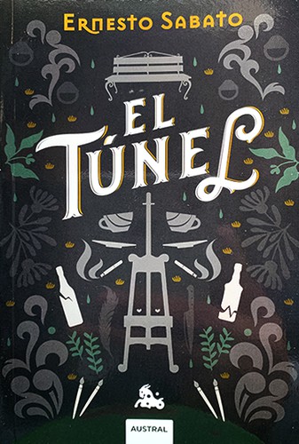 Ernesto Sábato ..: El túnel (Paperback, Spanish language, 2019, Planeta Perú, Austral)