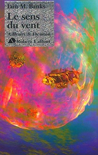 Bernard Sigaud, Iain M. Banks: Le Sens du vent (Paperback, French language, 2002, Laffont)