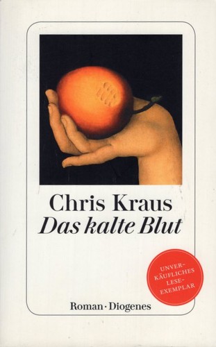 Chris Kraus, Isabel García Adanez: Das kalte Blut (German language, 2016, Diogenes)