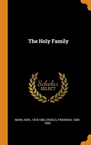 Karl Marx, Friedrich Engels: The Holy Family (Hardcover, 2018, Franklin Classics Trade Press)