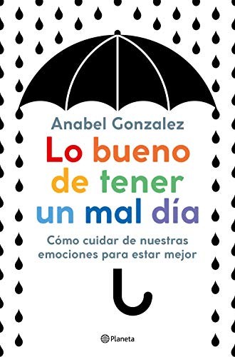 Anabel Gonzalez: Lo bueno de tener un mal día (Paperback, 2020, Editorial Planeta)