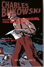 Charles Bukowski: Secuelas de una larguísima nota de rechazo (2008, Nórdica Libros)