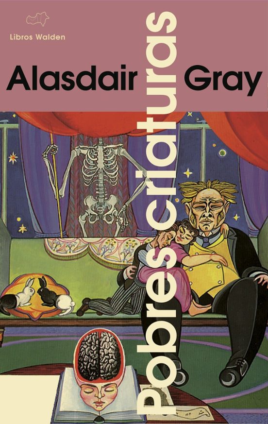 Alasdair Gray, Francisco Segovia: Pobres criaturas (Paperback, español language, 2023, Libros Walden)