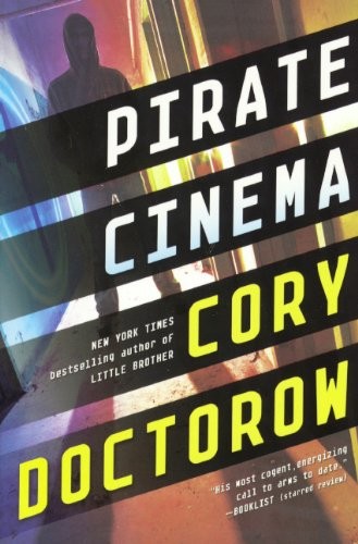 Cory Doctorow: Pirate Cinema (Hardcover, 2013, Turtleback)