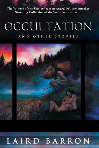 Laird Barron: Occultation and Other Stories (Hardcover, 2010, Night Shade Books, Night Shade)