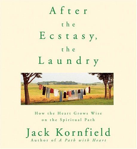 Jack Kornfield: After the Ecstasy, the Laundry (AudiobookFormat, 2005, Sounds True)