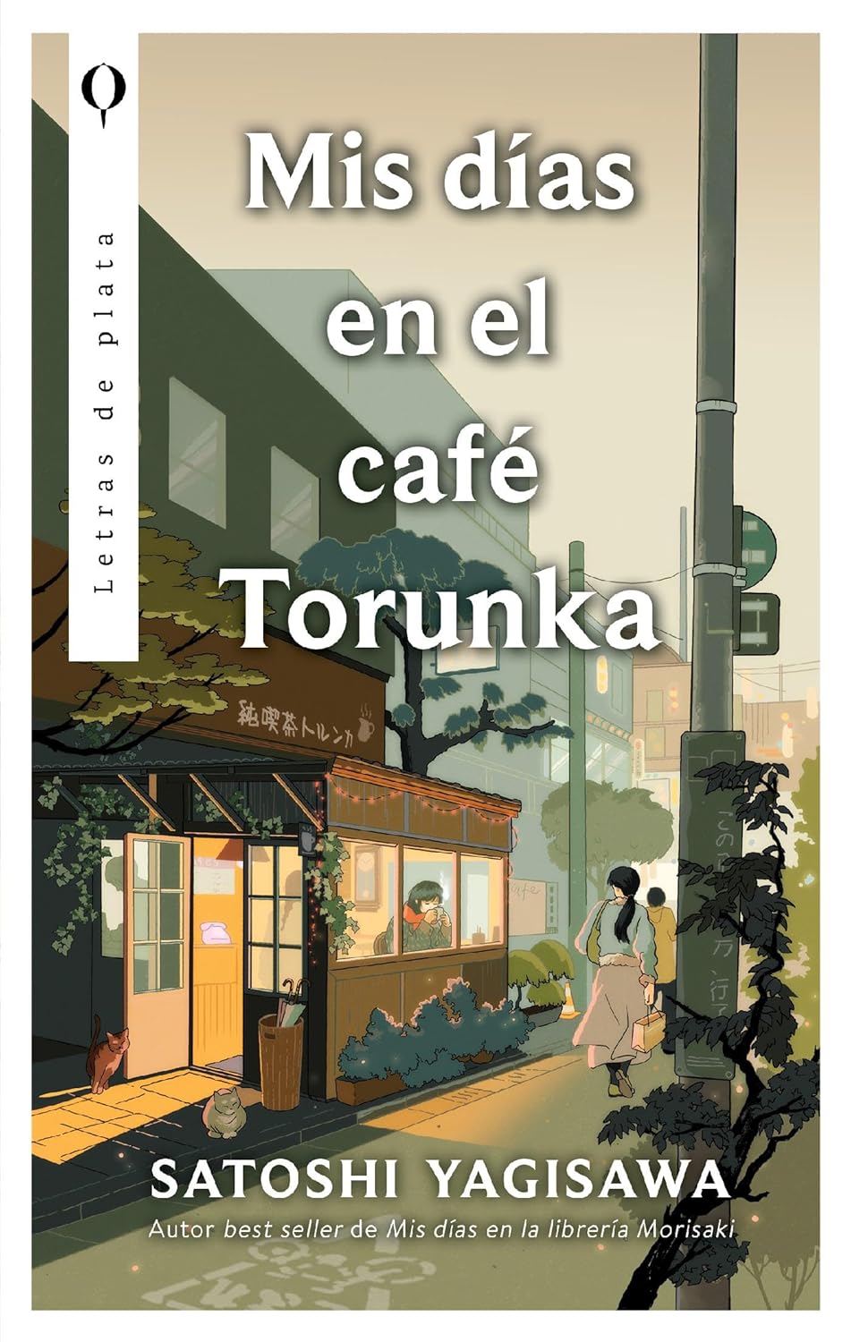 Satoshi Yagisawa: Mis días en el café Torunka (Paperback, 2025, Plata)