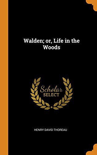 Henry David Thoreau, Henry David Thoreau: Walden; Or, Life in the Woods (Hardcover, 2018, Franklin Classics Trade Press)