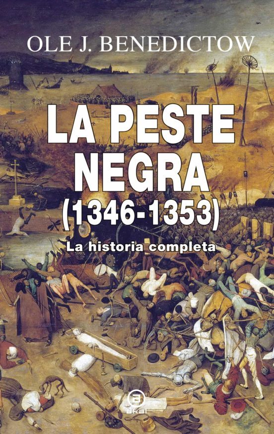 Ole J. Benedictow, Ole Jørgen Benedictow: La peste negra (1346-1353) (Hardcover, Castellano language, 2011, Akal)