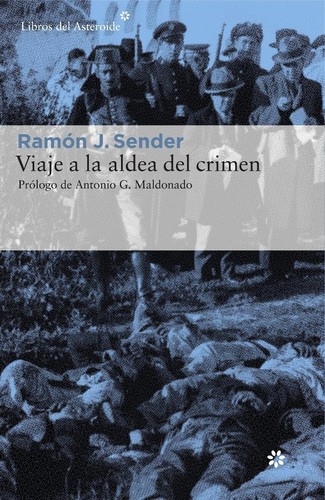 Ramón J. Sender: Viaje a la aldea del crimen (Paperback, Spanish language, 2016, Libros del Asteroide)