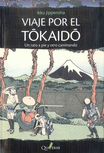 Viaje por el Tokaido : un rato a pie y otro caminando = Tokaidochu Hizakurige (2014, Quaterni)