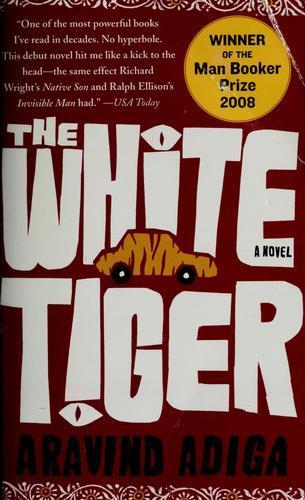 Aravind Adiga: The white tiger (2008)