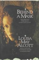 Louisa May Alcott: Behind a mask (1975, William Morrow and Company, Inc)