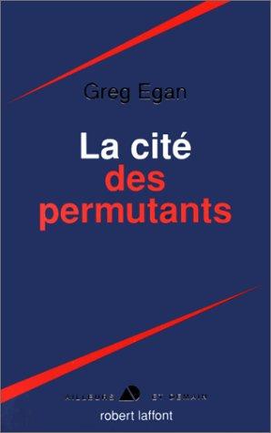 Greg Egan: La cité des permutants (French language, 1999)