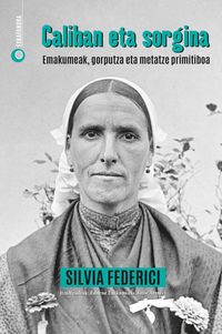 Silvia Federici: Caliban eta sorgina (Paperback, Euskara language, Eskafandra)