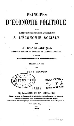 John Stuart Mill, Hippolyte Dussard , Jean Gustave Courcelle-Seneuil: Principes d'Économie politique avec quelques unes de Leurs applications a l ... (1861, Guillaumin et Cie)