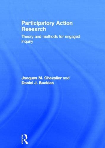 Jacques M. Chevalier: Participatory Action Research: Theory and Methods for Engaged Inquiry (2013)