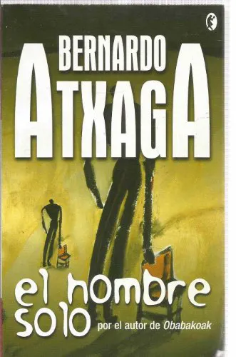 Bernardo Atxaga: El hombre solo (Spanish language, 2004, Ediciones B)