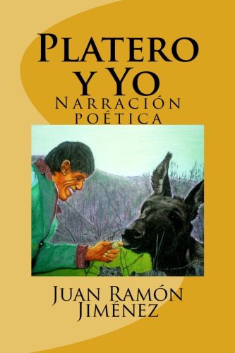 Juan Ramón Jiménez, Martin Hernandez B.: Platero y Yo (Paperback, CreateSpace Independent Publishing Platform, Createspace Independent Publishing Platform)
