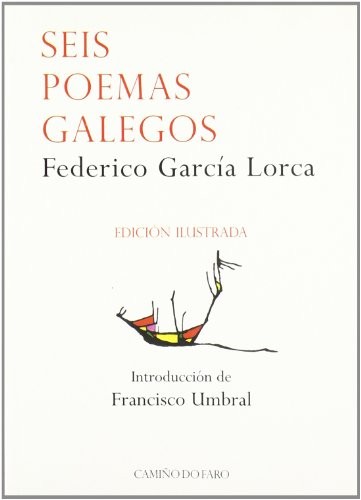 Federico García Lorca: Seis poemas galegos (Paperback, 2004, Editorial Camiño do Faro)