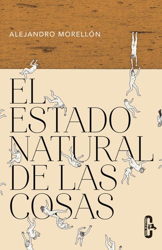 Alejandro Morellón: El estado natural de las cosas (2016, Caballo de Troya)