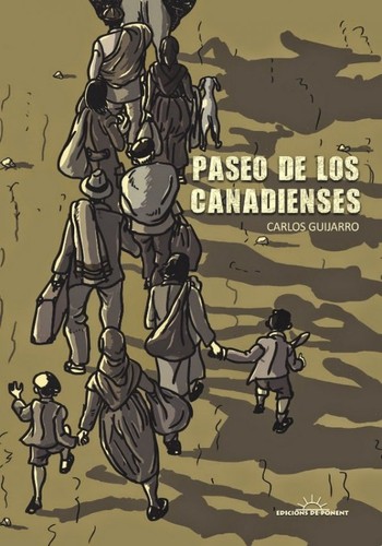 Carlos Guijarro: Paseo de los Canadienses (Spanish language, 2015, Edicions de Ponent)