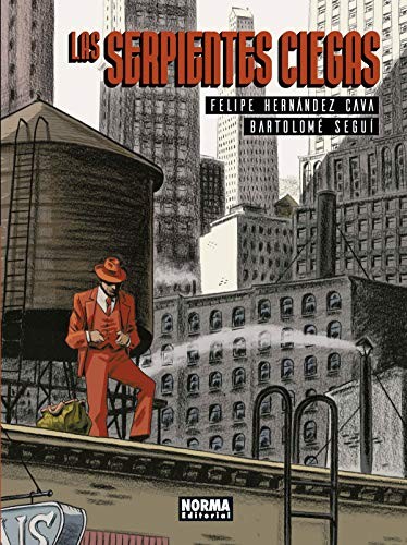 Felipe Hernández Cava, Bartolomé Seguí: Las serpientes ciegas (Hardcover, NORMA EDITORIAL, S.A.)