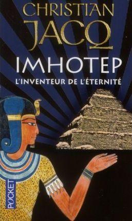 Christian Jacq, Juan Camargo Sánchez: Imhotep, l'inventeur de l'éternité (French language, 2011)
