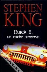 Stephen King, James Rebhorn, Bruce Davison, Betty Ann Baker, Peter Gerety, Stephen Tobolowsky, Fred Sanders: Buick 8 : un coche perverso (2003, RBA)