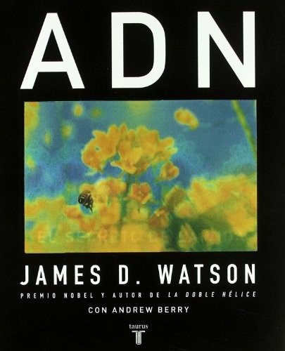 JAMES D. WATSON: ADN. EL SECRETO DE LA VIDA (Hardcover, TAURUS)