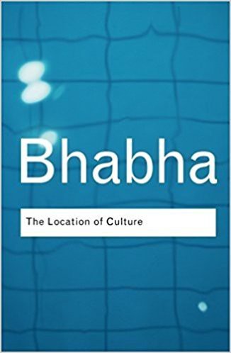 Homi K. Bhabha: The Location Of Culture (Paperback, 2017, Routledge Classics)
