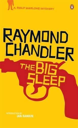 Raymond Chandler: The Big Sleep: A Philip Marlowe Mystery (Penguin Fiction) (2005)
