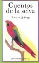 Horacio Quiroga: Cuentos de la selva (Hardcover, Spanish language, Gaviota)