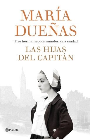 María Dueñas: Las hijas del Capitán (Hardcover, Spanish language, 2018, Planeta)