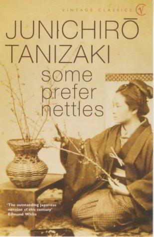 Jun'ichirō Tanizaki: Some Prefer Nettles (Paperback, Vintage)