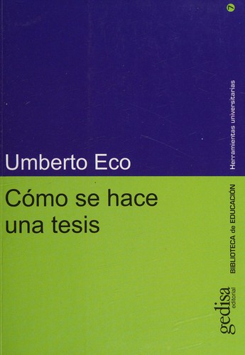 Umberto Eco: Cómo se hace una tesis (Paperback, Spanish language, 2001, Gedisa Editorial)
