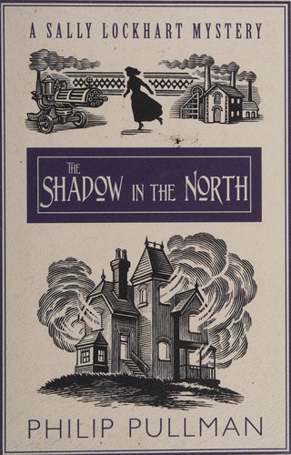 Philip Pullman: The shadow in the north (2009, Scholastic)