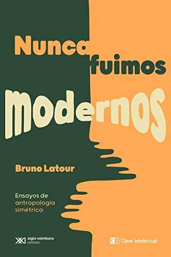 Bruno Latour: Nunca fuimos modernos (Paperback, 2022, Clave Intelectual)